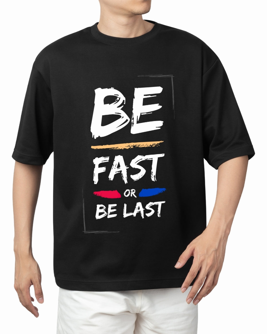 BE FAST OR BE LAST | Unisex | Oversized T-shirt